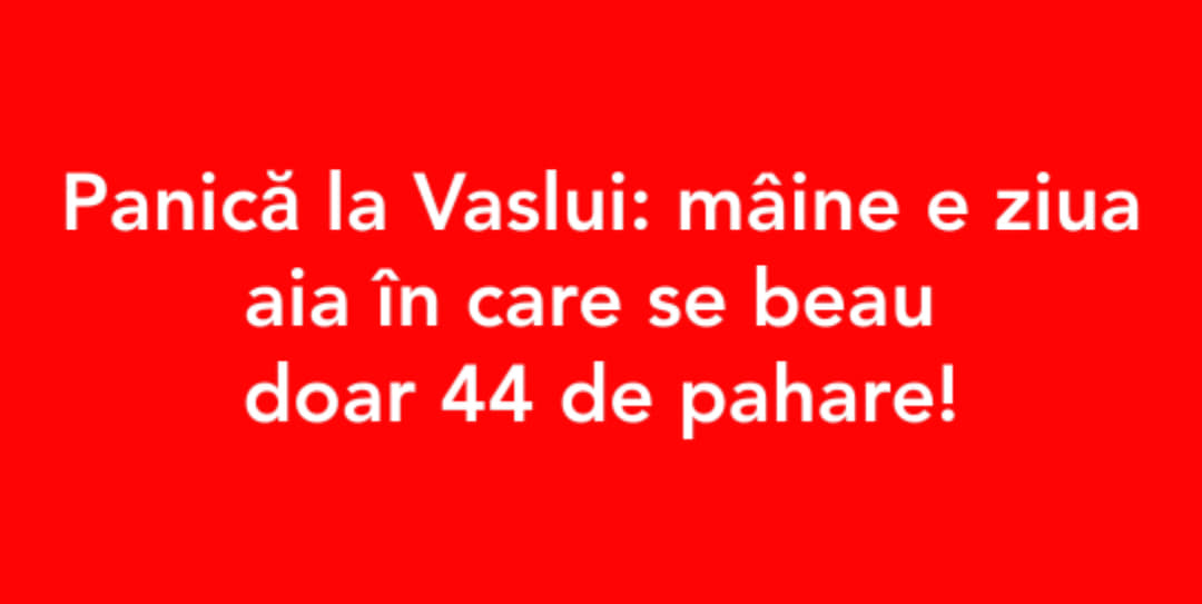#vine-urgia-celor-44-de-pahare