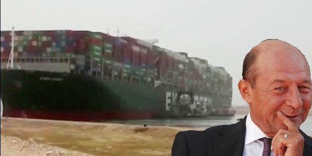 Canalul Suez a fost deblocat: i-a ajutat Băsescu să vândă vaporul!